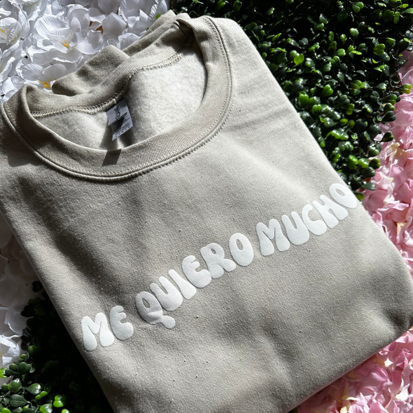 Me Quiero Mucho Sweatshirt