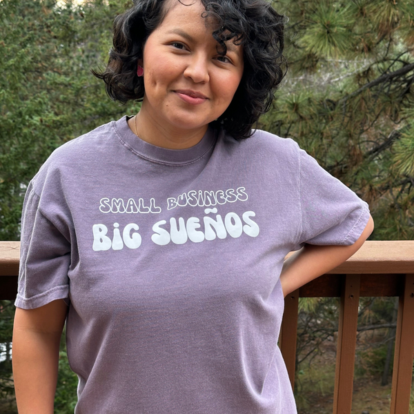 Small Business Big Sueños T-shirt