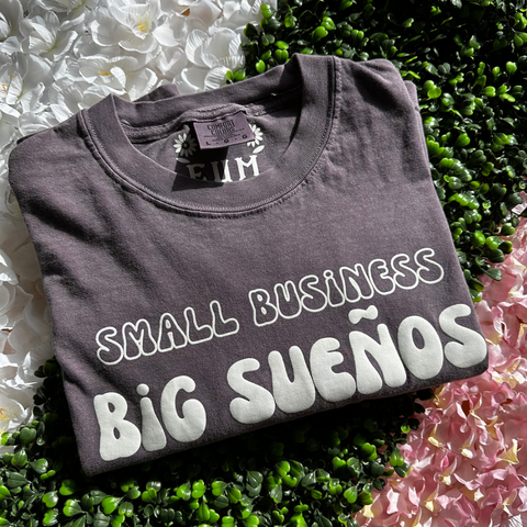 Small Business Big Sueños T-shirt