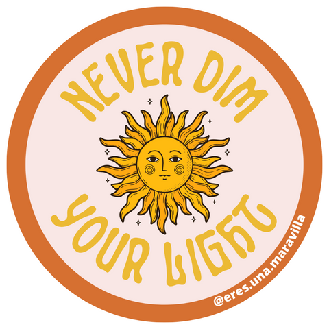 Never Dim Your Light Sticker